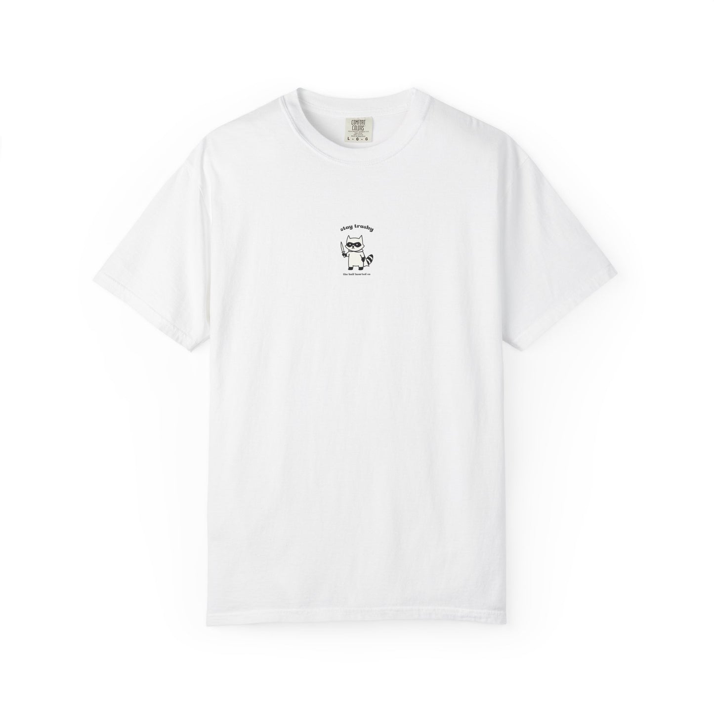 Stay Trashy - Printed