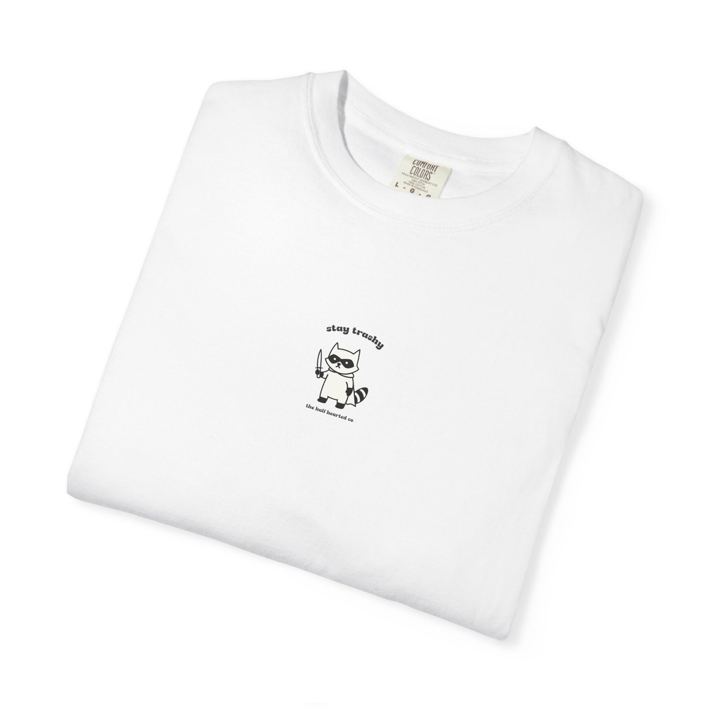 Stay Trashy - Printed